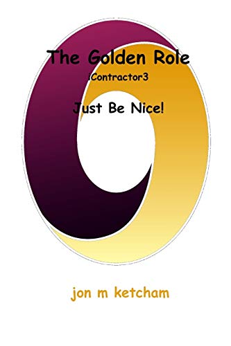 The Golden Role Just Be Nice [Paperback]