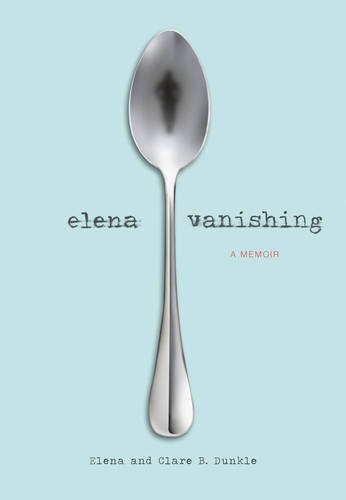 Elena Vanishing: A Memoir [Hardcover]