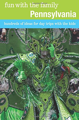 Fun with the Family Pennsylvania: Hundreds Of Ideas For Day Trips With The Kids [Paperback]