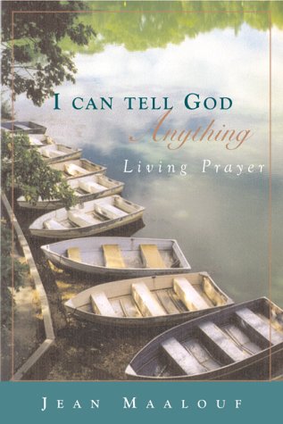 I Can Tell God Anything: Living Prayer [Paperback]