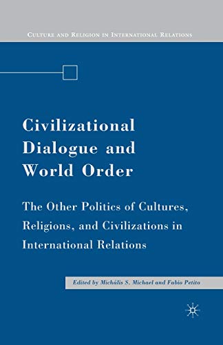 Civilizational Dialogue and World Order: The Other Politics of Cultures, Religio [Paperback]