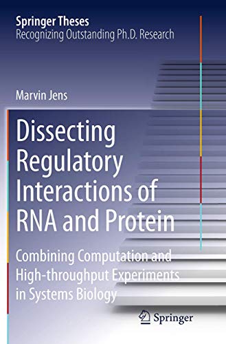 Dissecting Regulatory Interactions of RNA and Protein Combining Computation and [Paperback]