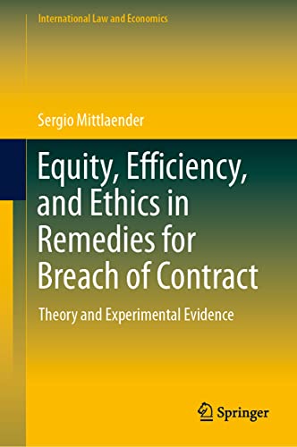 Equity, Efficiency, and Ethics in Remedies for Breach of Contract: Theory and Ex [Hardcover]