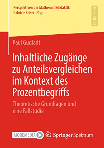 Inhaltliche Zugnge zu Anteilsvergleichen im Kontext des Prozentbegriffs: Theore [Paperback]