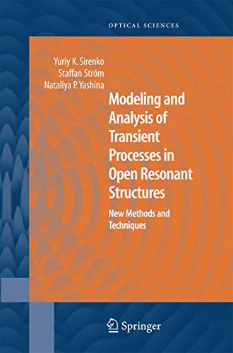 Modeling and Analysis of Transient Processes in Open Resonant Structures: New Me [Paperback]