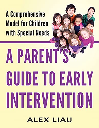 A Parent's Guide to Early Intervention: A Com