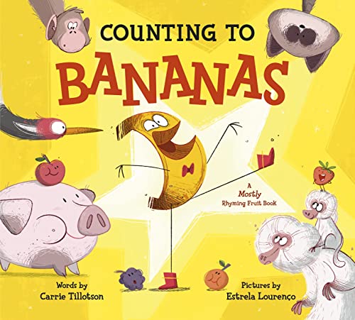 Counting to Bananas: A Mostly Rhyming Fruit Book [Hardcover]