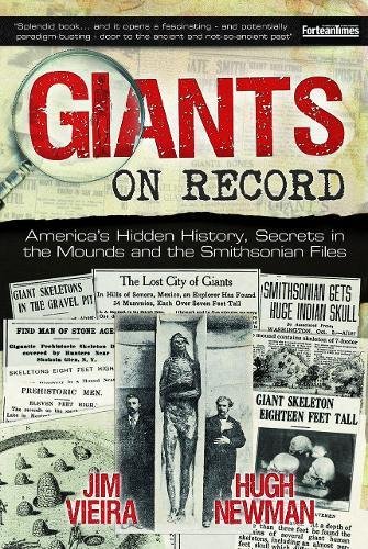 Giants on Record: America's Hidden History, Secrets in the Mounds and the Smiths [Paperback]