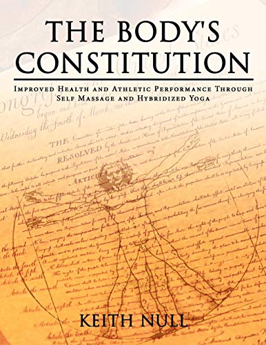 Body's Constitution  Improved Health and Athletic Performance Through Self Mass [Paperback]