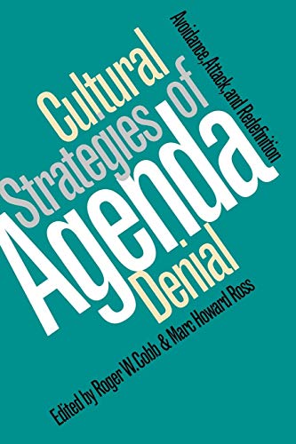 Cultural Strategies Of Agenda Denial Avoidance, Attack, And Redefinition (studi [Paperback]