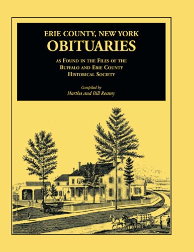 Erie County, Ne York Obituaries As Found in the Files of the Buffalo and Erie C [Unknon]