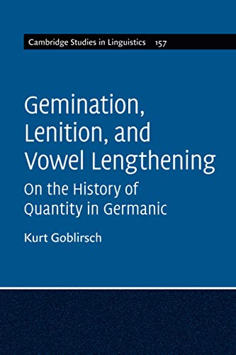 Gemination, Lenition, and Vowel Lengthening On the History of Quantity in Germa [Paperback]