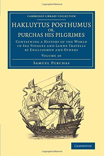 Hakluytus Posthumus or, Purchas his Pilgrimes Contayning a History of the World [Paperback]