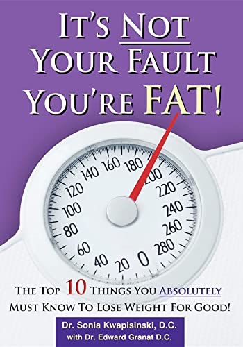 It's Not Your Fault You're Fat The Top 10 Things You Absolutely Must Kno To Lo [Paperback]