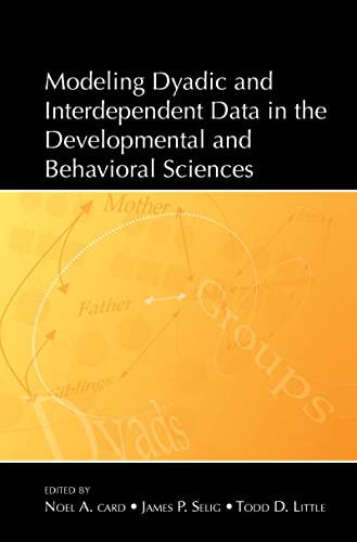 Modeling Dyadic and Interdependent Data in the Developmental and Behavioral Scie [Hardcover]