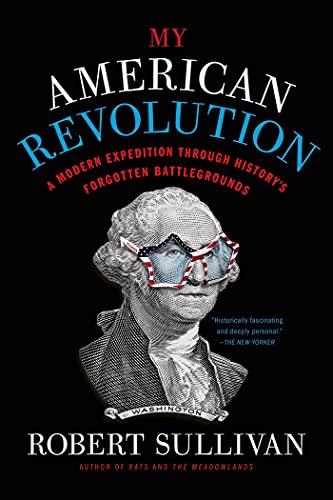 My American Revolution A Modern Expedition Through History's Forgotten Battlegr [Paperback]