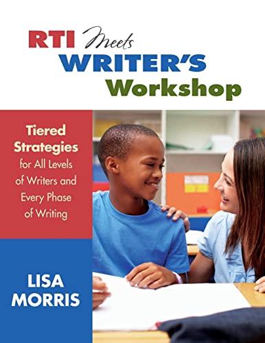 RTI Meets Writer's Workshop Tiered Strategies for All Levels of Writers and Eve [Paperback]