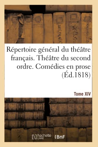 Repertoire General Du Theatre Francais. Theatre Du Second Ordre. Comedies En Pro [Paperback]