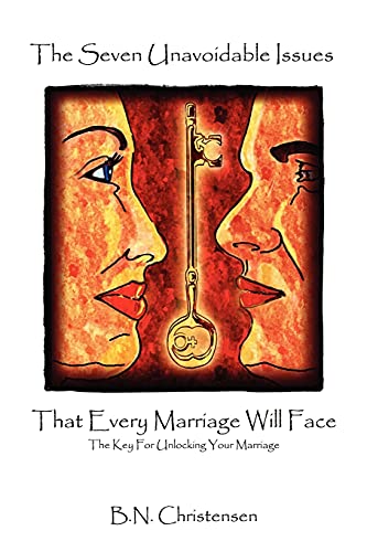 The Seven Unavoidable Issues That Every Marriage Will Face The Key For Unlockin [Paperback]