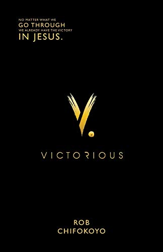 Victorious A Book About A Journey Of Faith, Love, And An Ever-Present God Who K [Paperback]