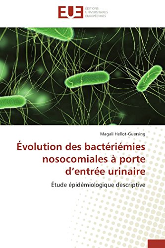 volution Des Bactrimies Nosocomiales  Porte D'entre Urinaire tude pidmi [Paperback]