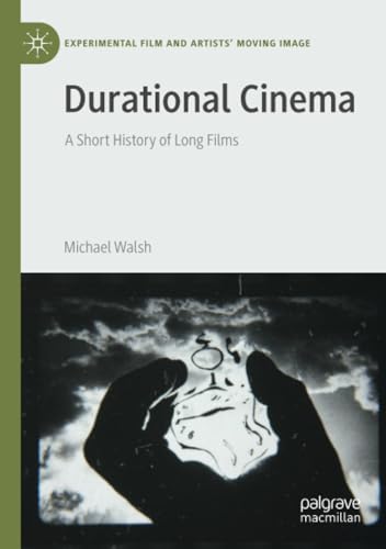 Durational Cinema: A Short History of Long Films [Paperback]