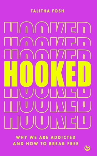 Hooked: Why we are addicted and how to break free [Paperback]