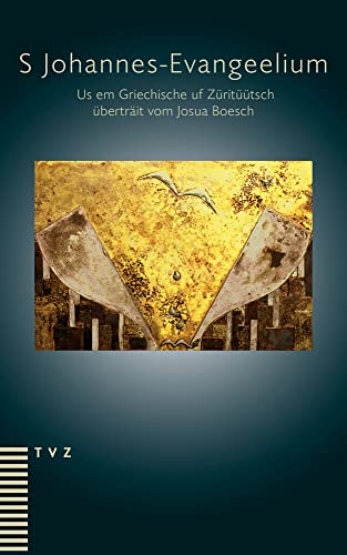 S Johannes-Evangeelium: Us em Griechische uf Zurituutsch ubertrait vom Josua Boe [Paperback]