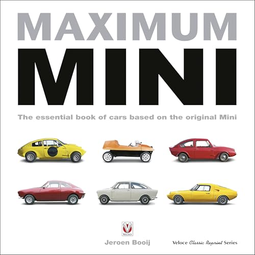 Maximum Mini: The essential book of cars based on the original Mini [Paperback]