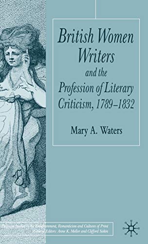 British Women Writers and the Profession of Literary Criticism, 1789-1832 [Hardcover]