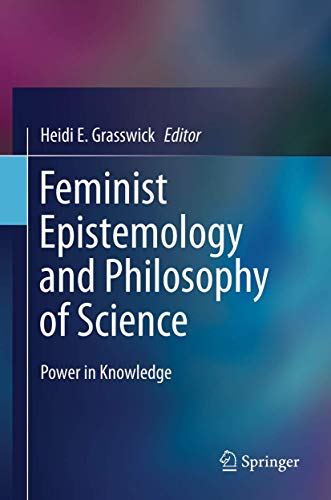 Feminist Epistemology and Philosophy of Science: Power in Knowledge [Hardcover]