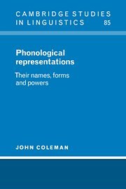 Phonological Representations Their Names, Forms and Powers [Hardcover]