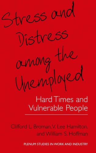 Stress and Distress among the Unemployed: Hard Times and Vulnerable People [Hardcover]