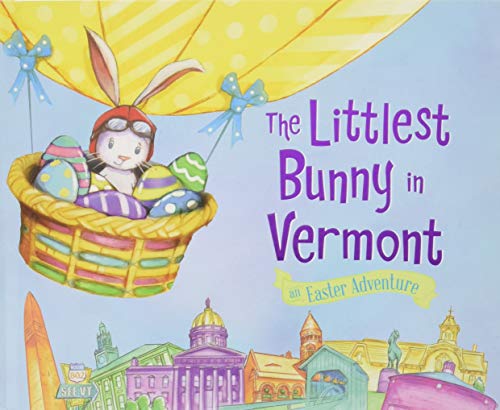 The Littlest Bunny in Vermont: An Easter Adventure [Hardcover]