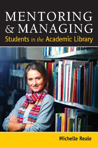 Mentoring And Managing Students In The Academic Library [Paperback]