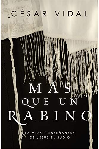 M?s Que un Rabino : La Vida y Ense?anzas de Jes?s el Jud?o [Paperback]