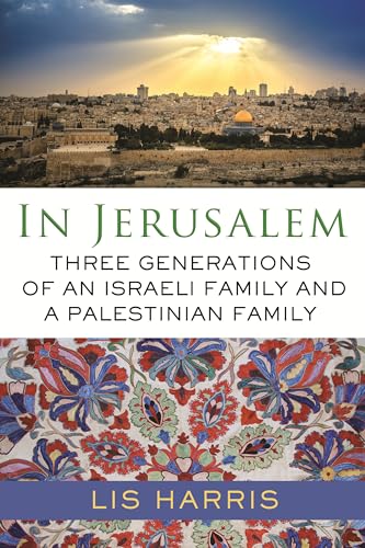 In Jerusalem: Three Generations of an Israeli Family and a Palestinian Family [Paperback]