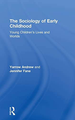 The Sociology of Early Childhood Young Childrens Lives and Worlds [Hardcover]