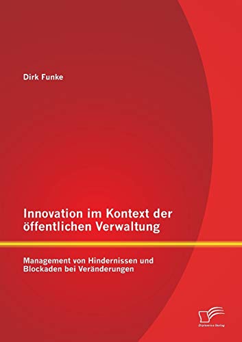 Innovation Im Kontext Der ffentlichen Veraltung Management Von Hindernissen U [Paperback]