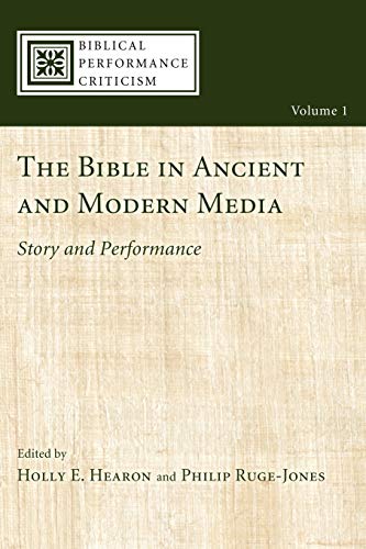 The Bible In Ancient And Modern Media Story And Performance (biblical Performan [Paperback]