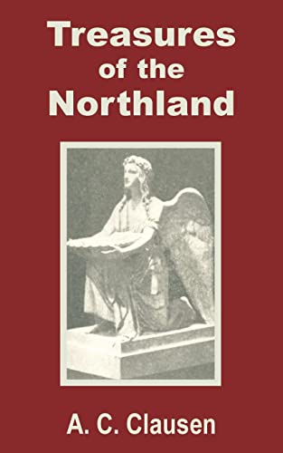 Treasures of the Northland  A Compendium of the Literature, Art, Science, Poetr [Paperback]