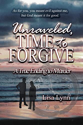 Unraveled, Time To Forgive, A True Ending To Murder