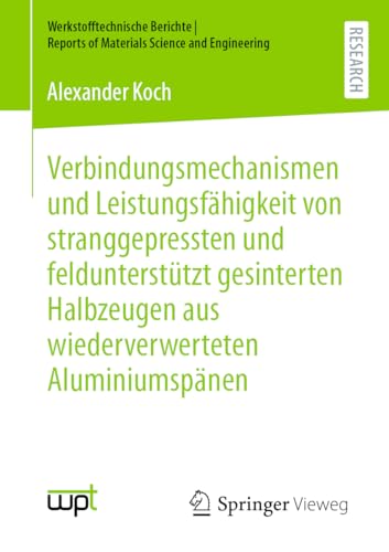 Verbindungsmechanismen und Leistungsfhigkeit von stranggepressten und feldunter [Paperback]