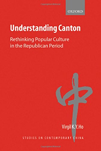 Understanding Canton Rethinking Popular Culture in the Republican Period [Hardcover]