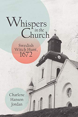 Whispers In The Church Sedish Witch Hunt, 1672 [Paperback]