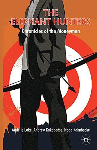 The Elephant Hunters Chronicles of the Moneymen [Paperback]