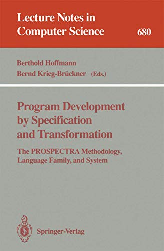 Program Development by Specification and Transformation: The PROSPECTRA Methodol [Paperback]