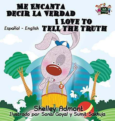 Me Encanta Decir La Verdad I Love To Tell The Truth Spanish English Bilingual E [Hardcover]