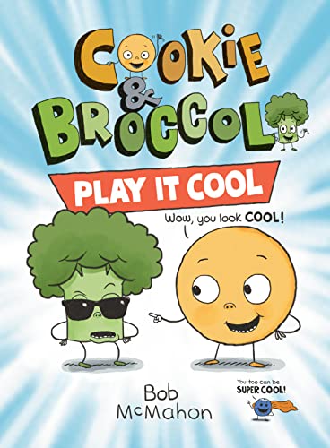 Cookie & Broccoli: Play It Cool: A Graphic Novel [Paperback]