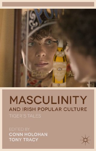 Masculinity and Irish Popular Culture: Tiger's Tales [Hardcover]